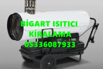 VAN TEKİRDAĞ VE AYDIN İNŞAAT MAZOTLU ISITICI KİRALAMA FANLI ISITICI