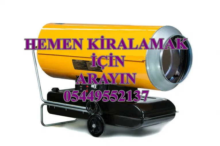 Bursa Dizel Fanlı İnşaat Şantiye Isıtıcı mazotlu üflemeli Elektrikli Kiralama