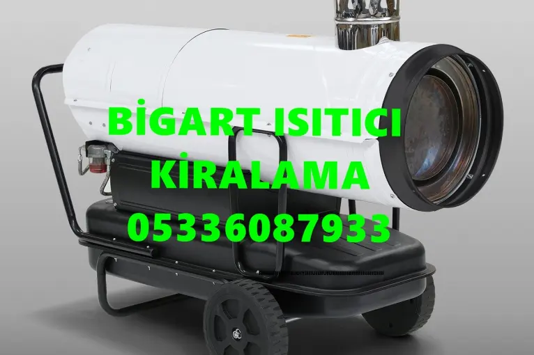 DİYARBAKIR MERSİN VE KOCAELİ İNŞAAT MAZOTLU ISITICI KİRALAMA FANLI ISITICI