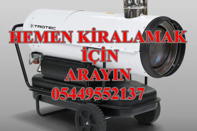 GAZİANTEP İNŞAAT KURUTMA KURUTUCU ISITMA ISIMAK MAZOTLU ISITICI KİRALAMA