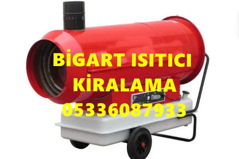 GAZİANTEP ŞANLIURFA VE ADANA İNŞAAT MAZOTLU ISITICI KİRALAMA FANLI ISITICI