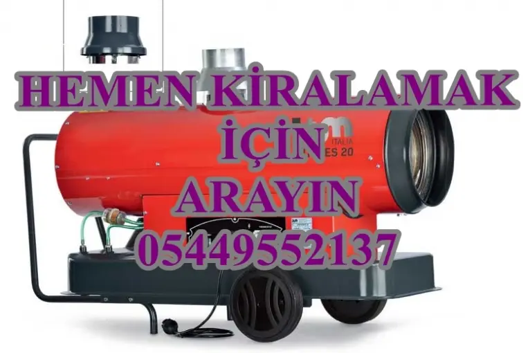Ordu, Rize ve Trabzon Dizel Mazotlu Isıtıcı Elektrikli Isımak Isıtıcı Kiralama